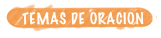TEMAS DE ORACION