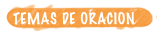 TEMAS DE ORACION