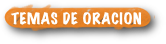 TEMAS DE ORACION